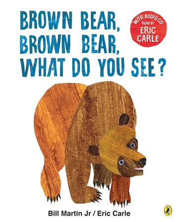 Brown Bear, Brown Bear, What Do You See? (50th Anniversary Edition) - Eric Carle