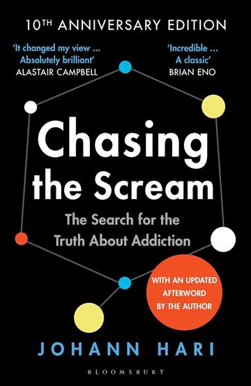 Chasing the Scream 10th Anniversary Edition - Johann Hari