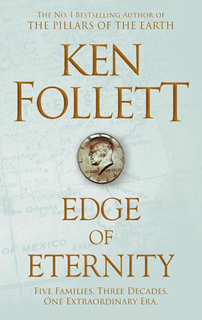 Edge of Eternity: Book Three of the Century Trilogy – Ken Follett