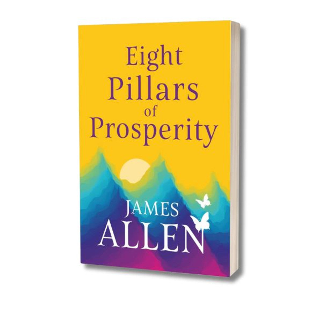 Eight Pillars Of Prosperity - James Allen