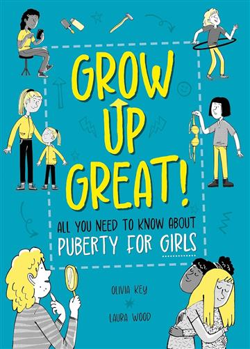 Grow Up Great!: All You Need to Know About Puberty for Girls - Olivia Key