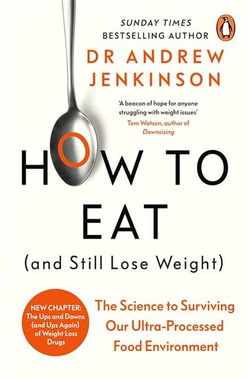 How to Eat (And Still Lose Weight) - Andrew Jenkinson