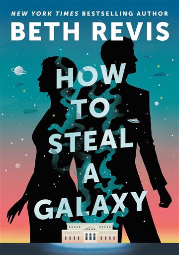 How to Steal a Galaxy - Beth Revis