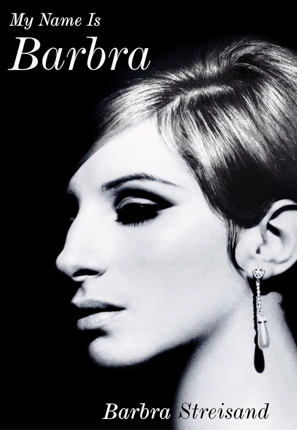 My Name is Barbra: The Sunday Times Bestselling Autobiography and Music Book of the Year - Barbra Streisand - Hardcover