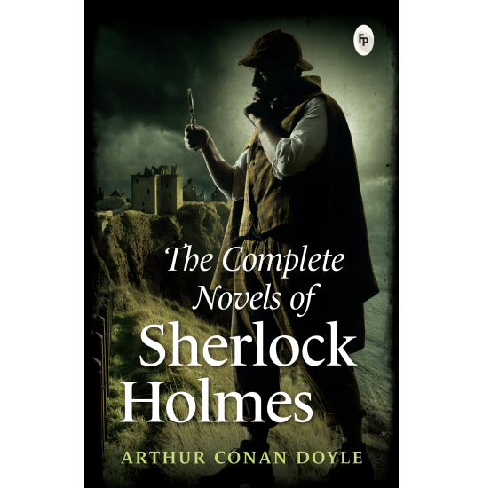 The Complete Novels of Sherlock Holmes - Arthur Conan Doyle