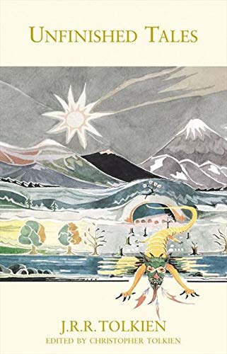 Unfinished Tales Illustrated Edition - J. R. R. Tolkien - Hardcover