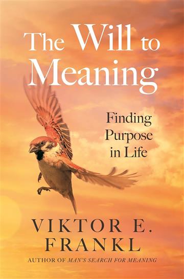 Will to Meaning - Viktor E. Frankl