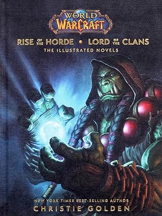World of Warcraft: Rise of the Horde & Lord of the Clans: The Illustrated Novels - Editors of Canterbury Classics