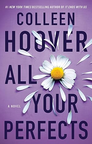 All Your Perfects: A Novel (4) (Hopeless) – Colleen Hoover