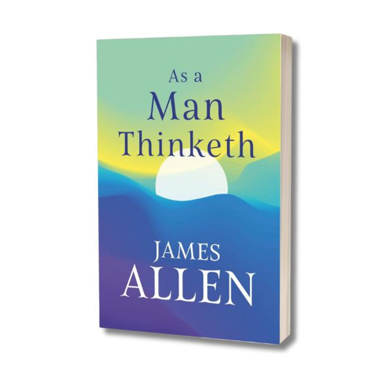 As A Man Thinketh - James Allen