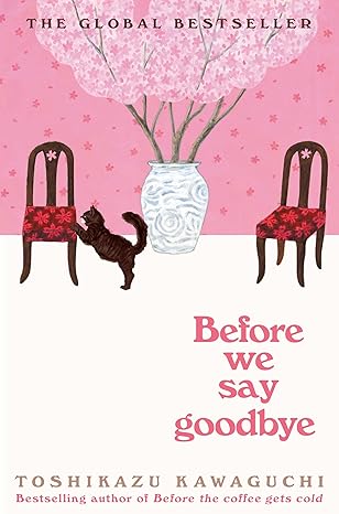 Before We Say Goodbye - (Before the Coffee Gets Cold, 4) - Toshikazu Kawaguchi
