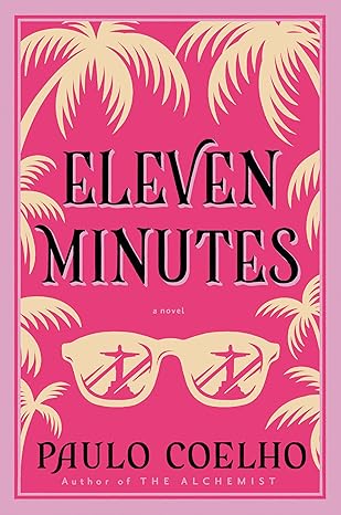 Eleven Minutes: A Novel - Paulo Coelho