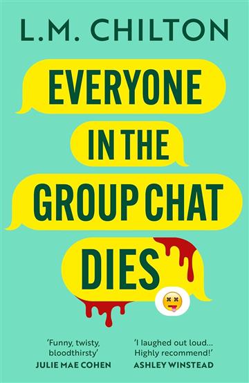 Everyone in the Group Chat Dies - L.M. Chilton