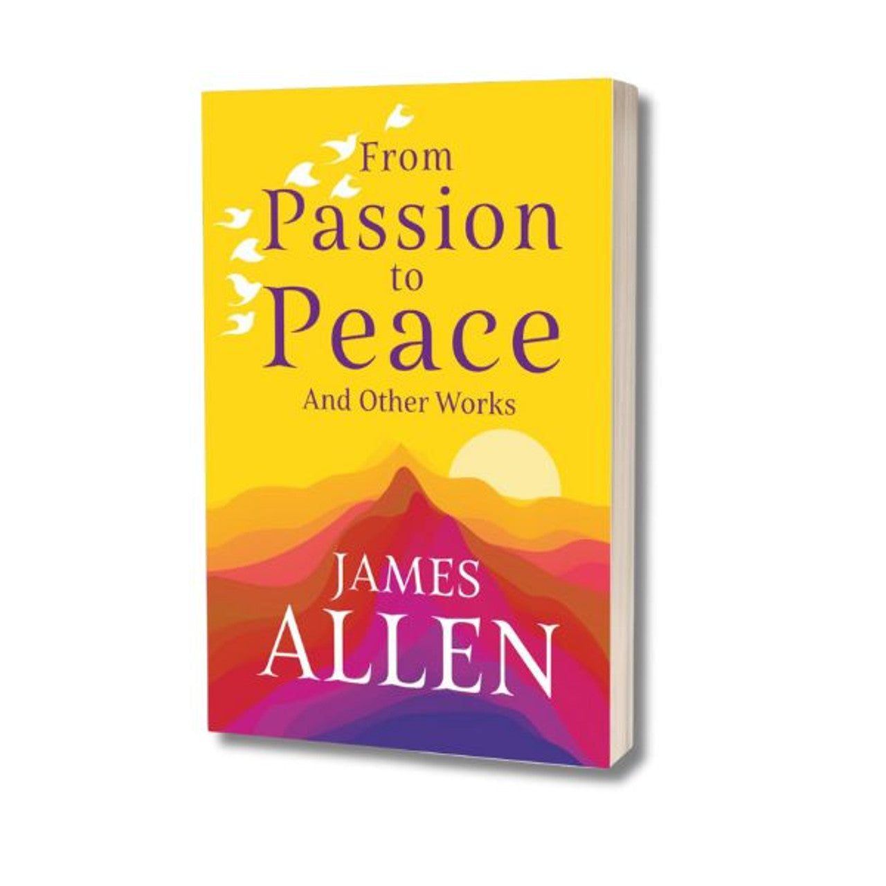 From Passion to Peace and other works - James Allen