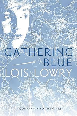 Gathering Blue (Giver Quartet) (Giver Quartet, 2) - Lois Lowry