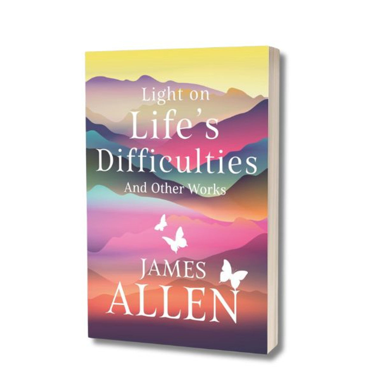 Light on Life's Difficulties and Other Works - James Allen