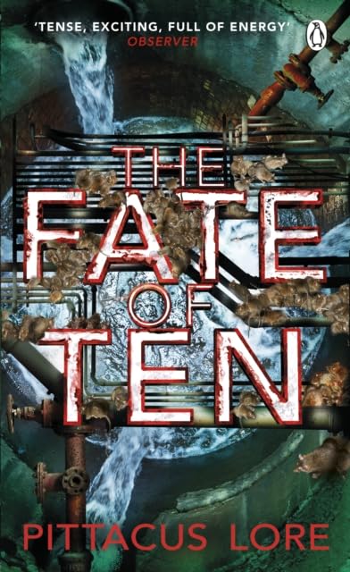 Book cover of 'The Fate of Ten' by Pittacus Lore with industrial design elements.