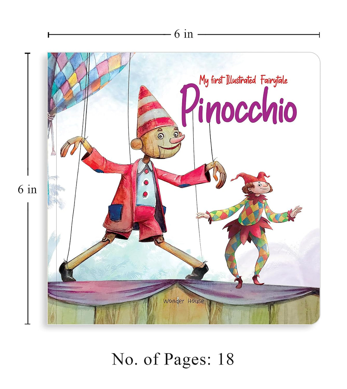 Children's board book titled "My First Illustrated Fairytale Pinocchio" shown on a white background with dimension lines indicating 6 in by 6 in, and text below stating "No. of Pages: 18.