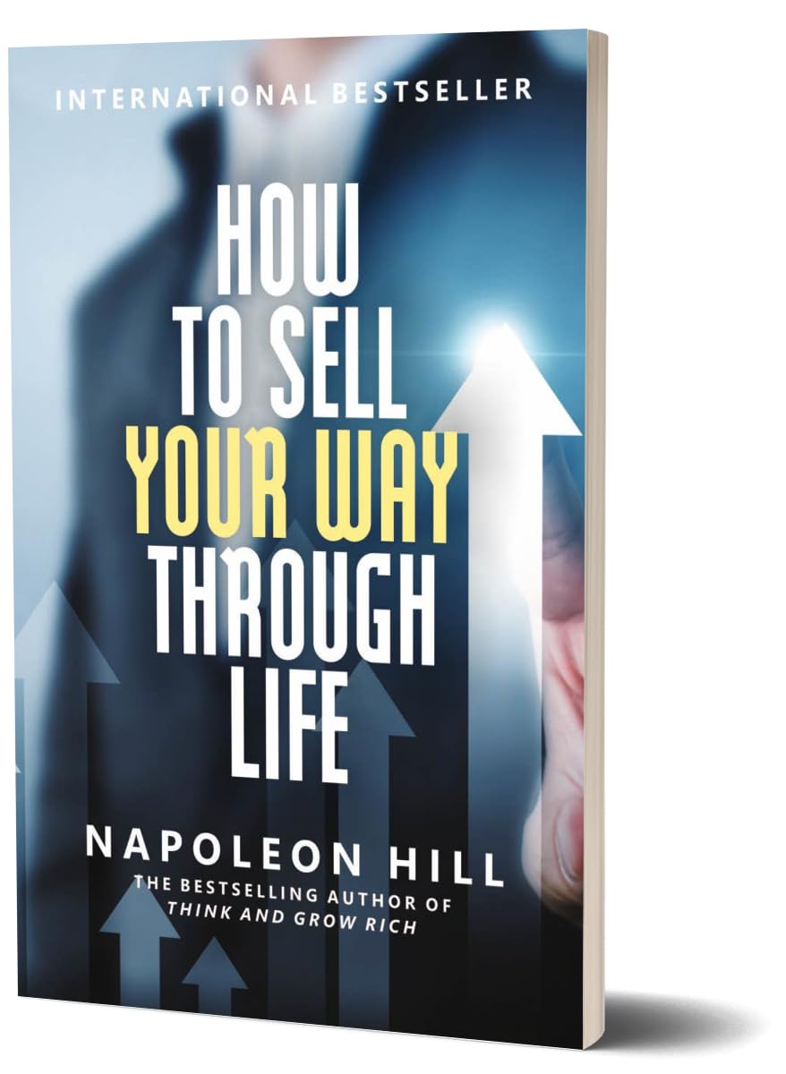 A 3D book cover mockup of 'How to Sell Your Way Through Life' by Napoleon Hill, featuring a blue and black background with white and yellow text and upward-pointing arrows.