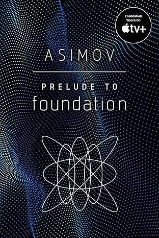 Prelude to Foundation – Isaac Asimov