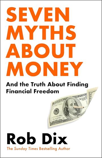 Seven Myths About Money - Rob Dix