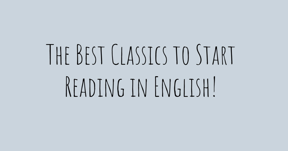 The Best Classics to Start Reading in English!