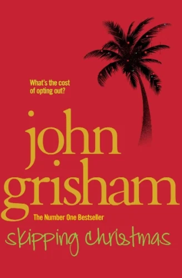 Skipping Christmas: A Novel - John Grisham