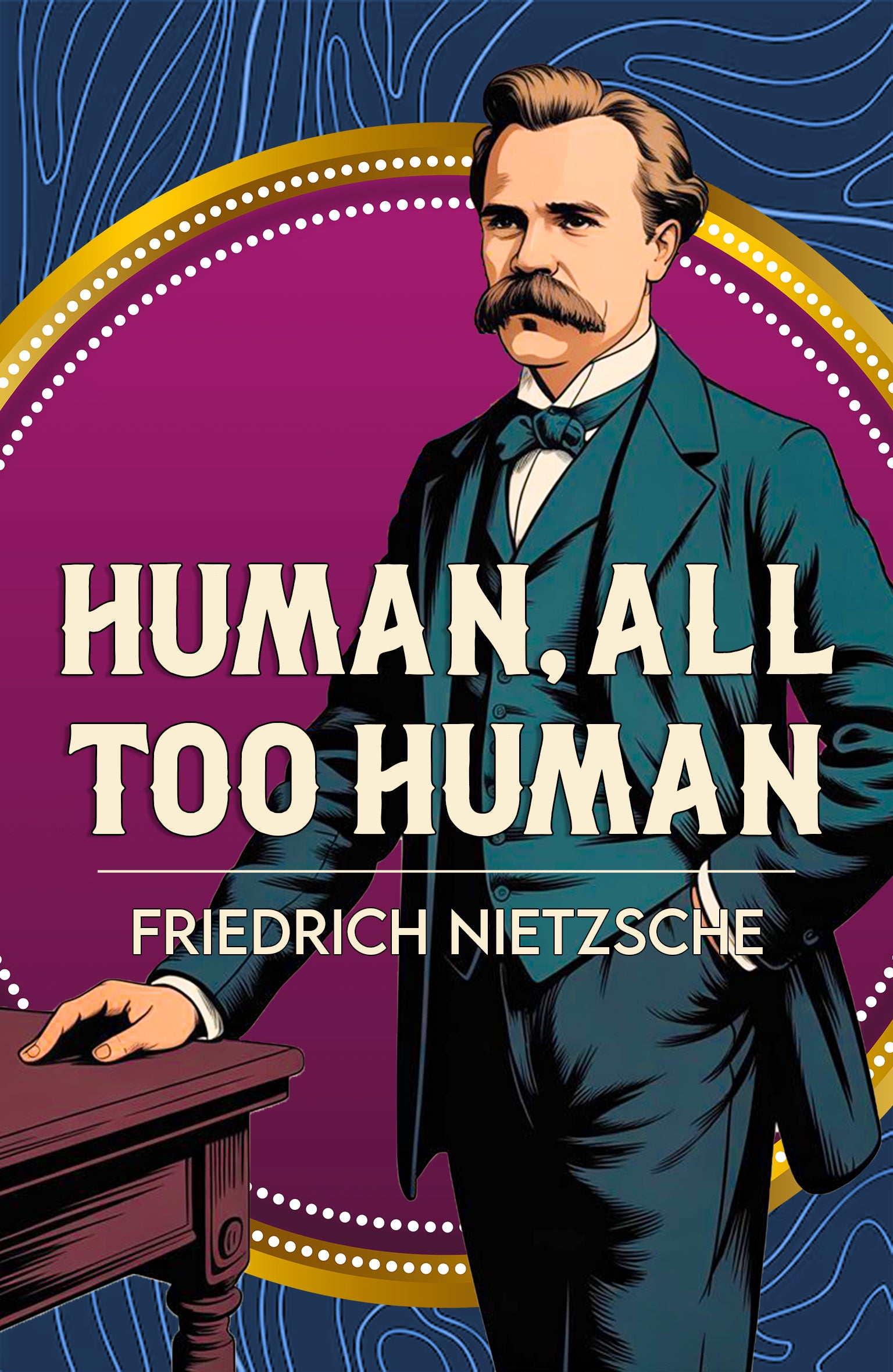 Book cover of 'Human, All Too Human' by Friedrich Nietzsche with a stylized portrait of the philosopher.
