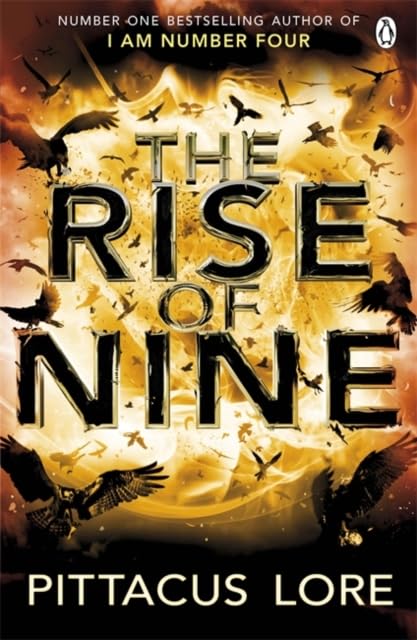 Book cover of 'The Rise of Nine' by Pittacus Lore with fiery background and flying birds.