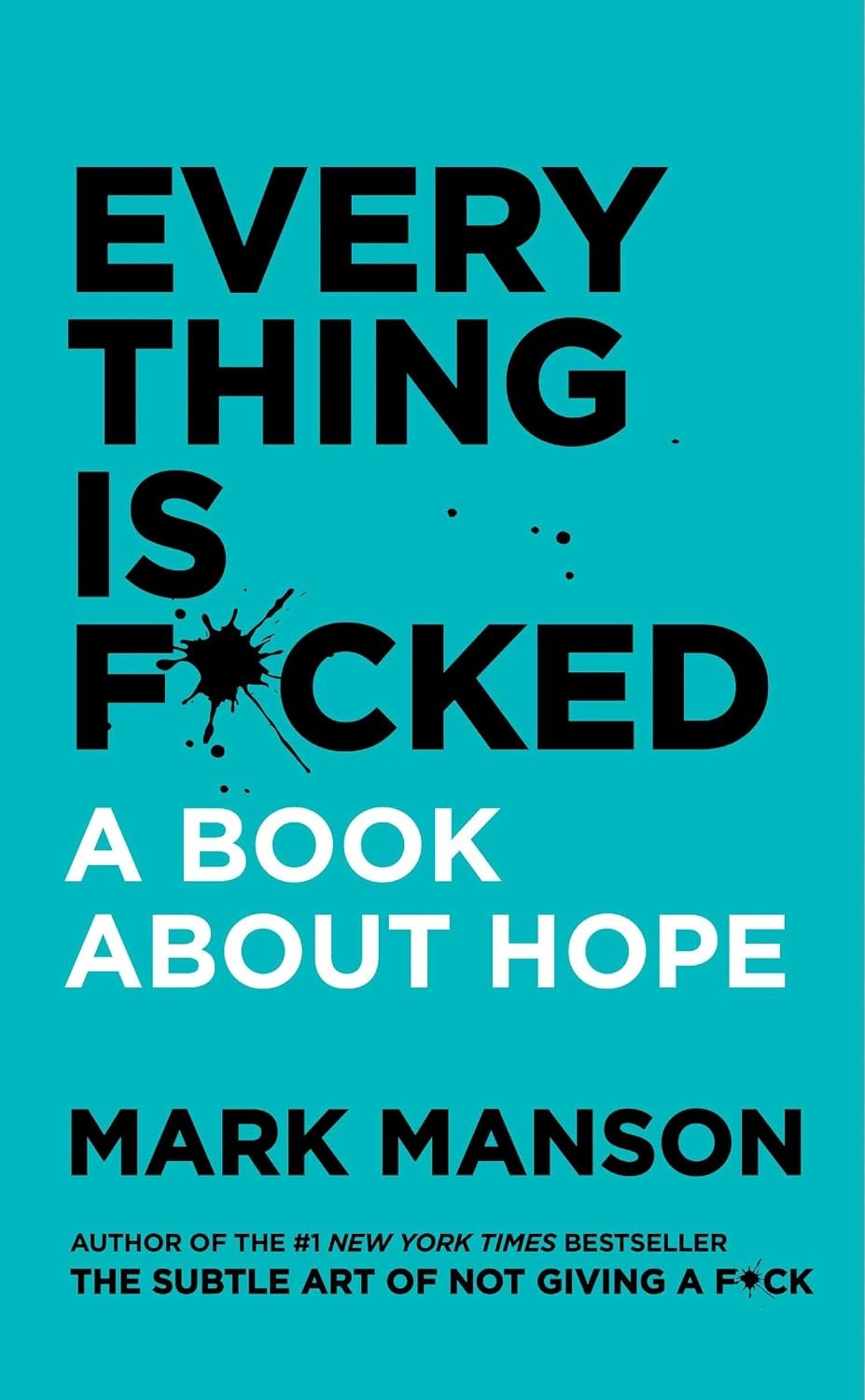 Book cover for 'Everything Is F*cked: A Book About Hope' by Mark Manson, featuring a bright turquoise background with bold black and white text.